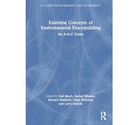Essential Concepts of Environmental Peacebuilding: An A-Z Guide (A-Z Guides for Environment and Sustainability)