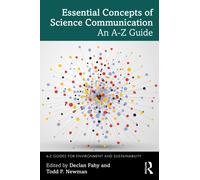 Essential Concepts of Science Communication: An A-Z Guide (A-Z Guides for Environment and Sustainability)