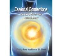 Essential Connections; The How & Why of Your Personal Energy