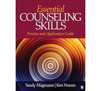 Essential Counseling Skills: Practice and Application Guide