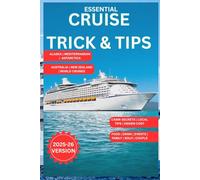 Essential Cruise Tips & Tricks 2025-26: The Ultimate Guide to Saving Money, Packing Smart & Conquering Port Days Like a Pro