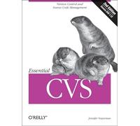 Essential CVS 2e: Version Control and Source Code Management (Essentials Ser.)