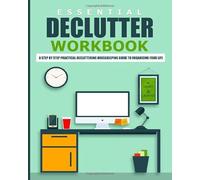 Essential Declutter Workbook: A Step by Step Practical Decluttering Housekeeping Guide to Organizing Your Life | Clean and Organize your Home With ... and Annual Schedule Todo List and Note Pages