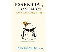 Essential Economics for Non-Economists