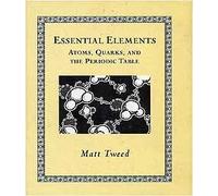 Essential Elements: Atoms, Quarks, and the Periodic Table (Mathemagical Ancient Wizdom)