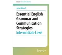 Essential English Grammar and Communication Strategies: Intermediate Level (English for Academic Research)
