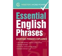 Essential English Phrases: Everyday Phrases Explained (Webster's Word Power)