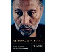 Essential Essays, Volume 2: Identity and Diaspora (Stuart Hall: Selected Writings)