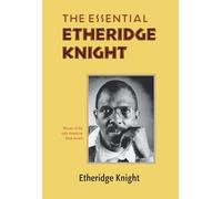 Essential Etheridge Knight, The (Pitt Poetry Series)
