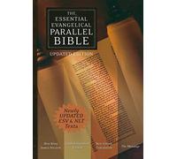 Essential Evangelical Parallel Bible: New King James Version, English Standard Version, New Living Translation, the Message