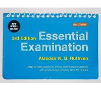 Essential Examination, 3rd edition: Step-by-step guides to clinical examination scenarios with practical tips and key facts for OSCEs