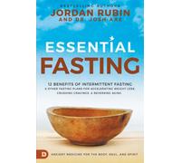 Essential Fasting : 12 Benefits of Intermittent Fasting and Other Fasting Plans for Accelerating Weight Loss, Crushing Cravings, and Reversing Aging