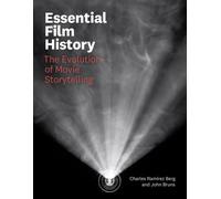 Essential Film History : The Evolution of Movie Storytelling