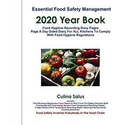 Essential Food Safety Management 2020 Year Book: Food Hygiene Recording Diary Pages. Page a Day Dated Diary for ALL kitchens to comply with Food Hygiene Regulations