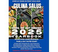 Essential Food Safety Management 2025: Kitchen Safety Recording Sheets Page a Day Dated Diary (Culina Salus Food Safety Management Books)