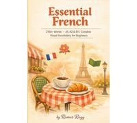 Essential French 2150+ Words - A1, A2 & B1: Complete Visual Vocabulary for Beginners (French (Self-Study))