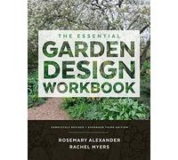 The Essential Garden Design Workbook : Completely Revised and Expanded