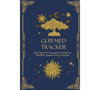 Essential GLP-1 Monitoring Log: Daily Side Effects, Symptoms & Dose Tracking: Daily Logbook for Tracking GLP-1 Medications, Side Effects, Appetite, Energy & Patterns