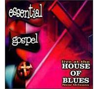 Essential Gospel: Live At The House Of Blues, New Orleans by River North