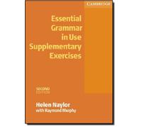 Essential Grammar in Use Supplementary Exercises without Answers by Helen Naylor (2007-01-25)
