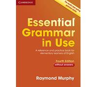 Essential Grammar in Use without Answers: A Reference and Practice Book for Elementary Learners of English