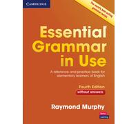 Essential Grammar in Use without Answers : A Reference and Practice Book for Elementary Learners of English