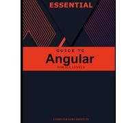 Essential Guide to Angular for All Levels (Best Collection: Forging Ahead in Tech and Programming)