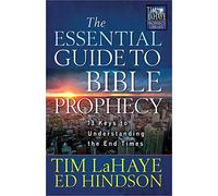 Essential Guide To Bible Prophecy, The: 13 Keys to Understanding the End Times (Tim LaHaye Prophecy Library (TM))