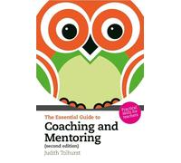 Essential Guide to Coaching and Mentoring, The: Practical Skills for Teachers (The Essential Guides)
