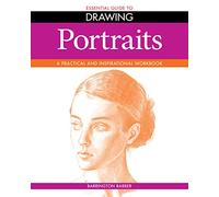 Essential Guide to Drawing: Portraits: A Practical and Inspirational Workbook