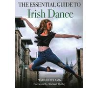 Essential Guide to Irish Dance