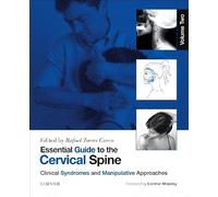 Essential Guide to the Cervical Spine - Volume Two: Clinical Syndromes and Manipulative Treatment: 2