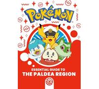 Essential Guide to the Paldea Region: All the Pokémon facts, stats and information you need to know to be an expert Trainer in this brand-new region guide based on the hit TV series Pokémon Horizons.
