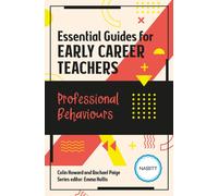 Essential Guides for Early Career Teachers: Professional Behaviours