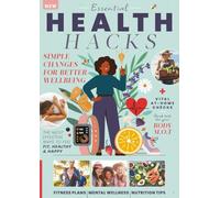 Essential Health Hacks: Simple Habits for Better Health and Everyday Wellness: Simple Habits and Smart Tips for a Healthier Life