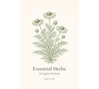 Essential Herbs and Sagely Wisdom: A Quiet Guide for Women