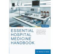 Essential Hospital Medicine Handbook: A Bedside Guide to Inpatient Diagnosis, Management, and Transitions of Care