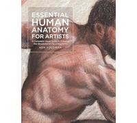 Essential Human Anatomy for Artists: Volume 9 A Complete Visual Guide to Drawing the Structures of the Living Form (For Artists)