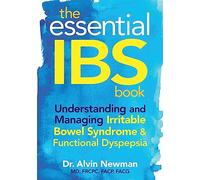 Essential IBS Book: Understanding and Managing Irritable Bowel Syndrome and Functional Dyspepsia: Understanding and Managing Irritable Bowel Syndrome & Functional Dyspepsia