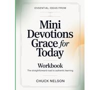 Essential Ideas From Mini Devotions Grace For Today: the straightforward road to authentic learning