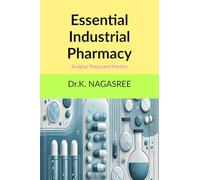 Essential Industrial Pharmacy: Bridging Theory and Practice