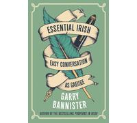 Essential Irish : Easy Conversation as Gaeilge