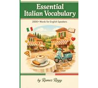 Essential Italian Vocabulary 2000+ Words for English Speakers: A Complete Visual Guide to Everyday Italian Words (Italian Self-Study)