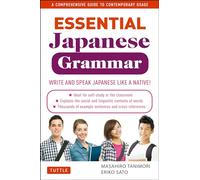 Essential Japanese Grammar: A Comprehensive Guide to Contemporary Usage: Write & Speak Japanese like a Native! A Comprehensive Guide to Contemporary Usage (Essential Grammar Series)