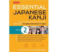 Essential Japanese Kanji Volume 2: (JLPT Level N4 / AP Exam Prep) Learn the Essential Kanji Characters Needed for Everyday Interactions in Japan (Volume 2)