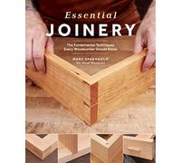 Essential Joinery: The Fundamental Techniques Every Woodworker Should Know