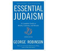 Essential Judaism: Updated Edition: A Complete Guide to Beliefs, Customs & Ritu