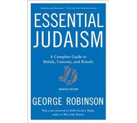 Essential Judaism: Updated Edition: A Complete Guide to Beliefs, Customs & Rituals (Revised edition)