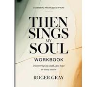 Essential Knowledge from Then Sings my Soul: Discovering Joy, Faith, and Hope in Every Season