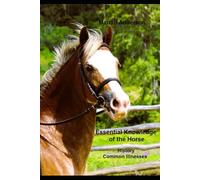 Essential Knowledge of the Horse: History and Common Illnesses